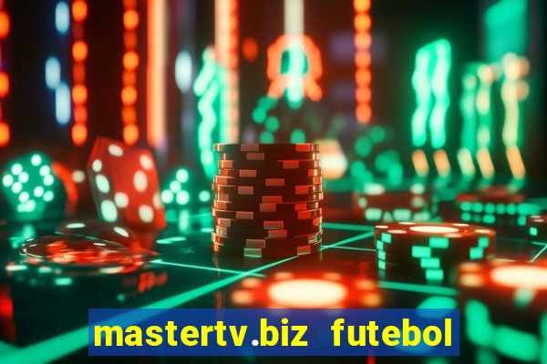 mastertv.biz futebol ao vivo